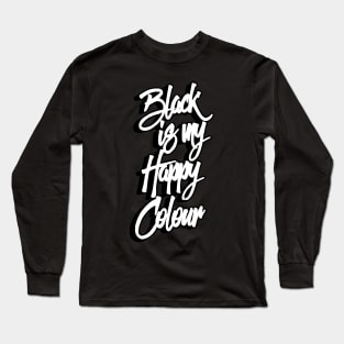 Black Is My Happy Colour Long Sleeve T-Shirt